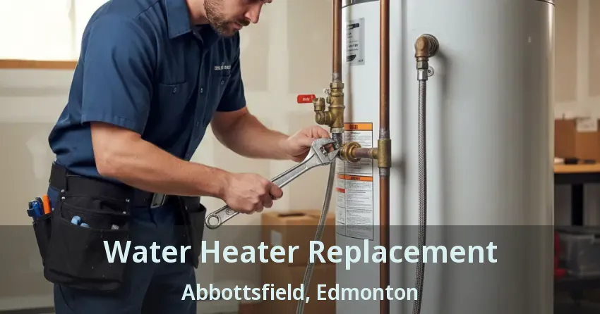 Water Heater Replacement Abbottsfield, Edmonton - AB