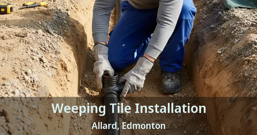 Weeping Tile Installation Allard, Edmonton - AB