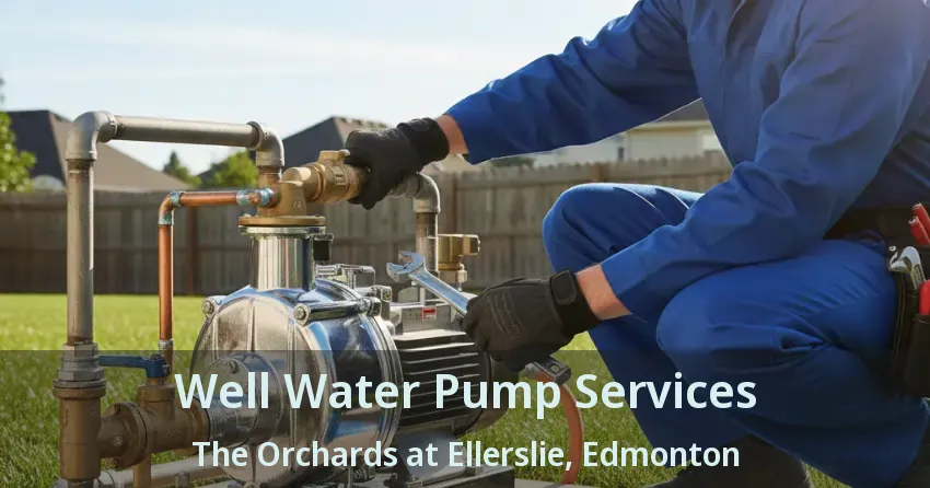 Well Water Pump Services The Orchards at Ellerslie, Edmonton - AB