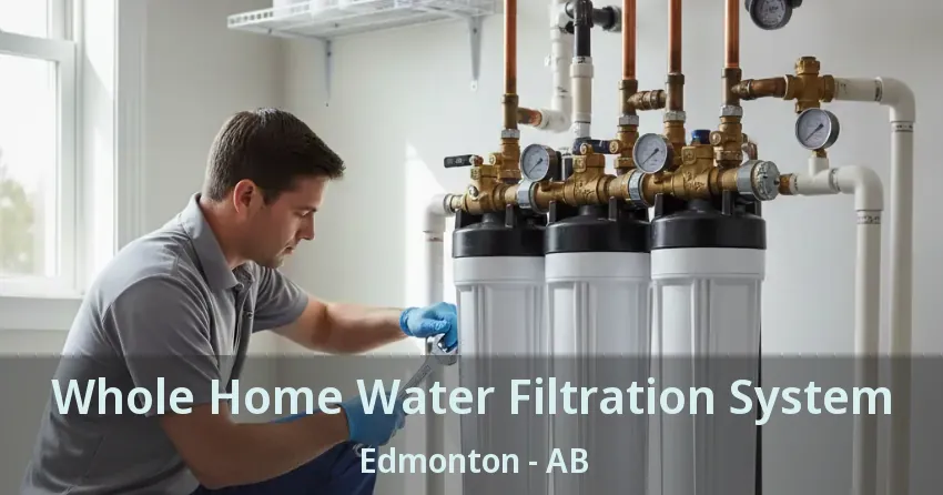 Whole Home Water Filtration System Edmonton - AB